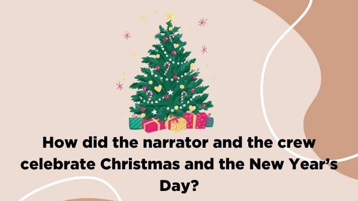 How did the narrator and the crew celebrate Christmas Holiday?