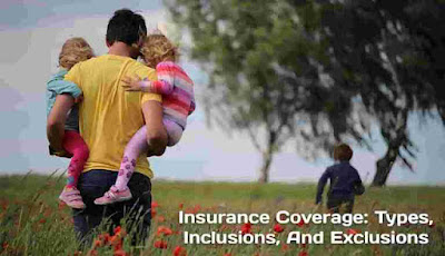 Insurance Coverage: Types, Inclusions, And Exclusions.