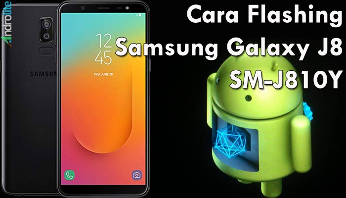 Cara Flashing Samsung Galaxy J8 SM-J810Y