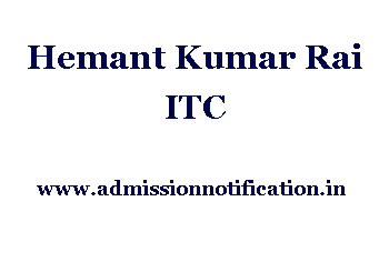 Hemant Kumar Rai ITC Admission, Ranking, Reviews, Fees and Placement