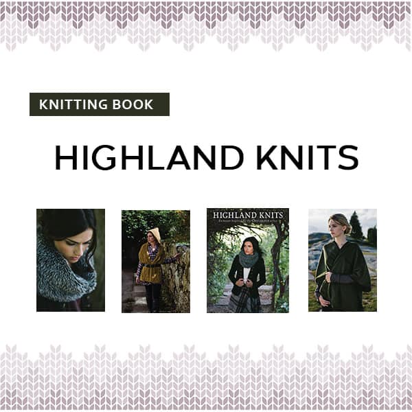 Highland Knits by Interweave Editors: A nice mix of both classic and modern designs.
