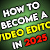 How To Become a Video Editor in 2025 (Step By Step Beginners Guide) #pushpa-2