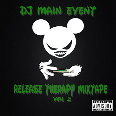 DJ Main Event; Release Therapy; Mixtape; Micky Mouse Blunt