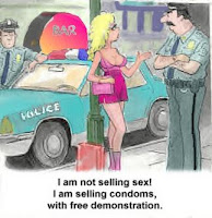 I am not selling sex! I am selling condomes, with free demonstration.