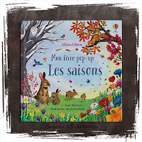 Mon livre pop-up des saisons, de Anna Milbourne et Alexandra Badiu (Editions Usborne, 2020)