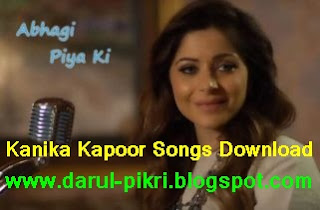 Kanika Kapoor Songs Download