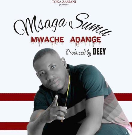 Msaga Sumu – Mwache Adange