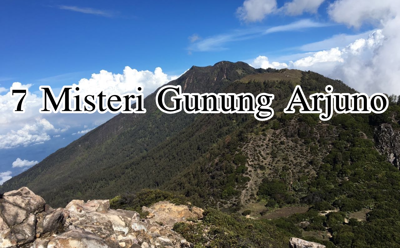 7 Misteri Gunung Arjuno yang Angker  Basecamp Para Pendaki
