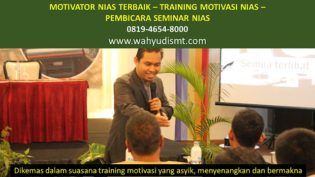 MOTIVATOR NIAS, TRAINING MOTIVASI NIAS, PEMBICARA SEMINAR NIAS, PELATIHAN SDM NIAS, TEAM BUILDING NIAS