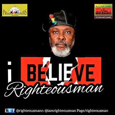 [Video] I Believe - RighteousMan