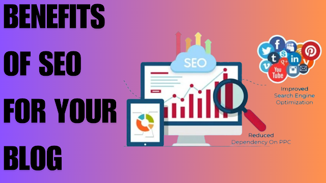 Benefits of SEO for Your Blog