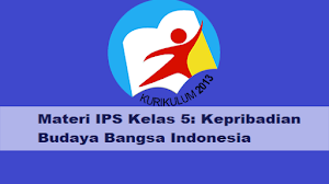 Materi IPS Kelas 5: Kepribadian Budaya Bangsa Indonesia