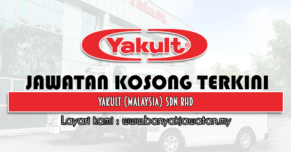 Jawatan Kosong 2021 di Yakult (Malaysia) Sdn Bhd