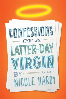 http://www.amazon.com/Confessions-Latter-day-Virgin-Nicole-Hardy/dp/1401341861/ref=sr_1_1?s=books&ie=UTF8&qid=1390331840&sr=1-1&keywords=confessions+of+a+latter-day+virgin