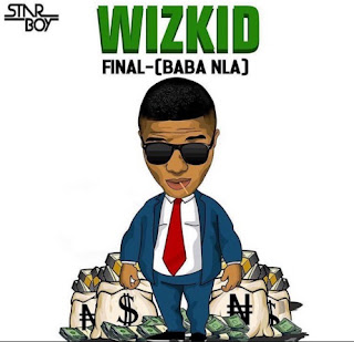 WizKid - Baba Nla (Prod Legendury Beatz) 