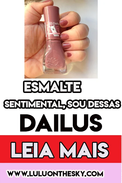 Esmalte Dailus Lhamastê Sentimental, Sou Dessas: Eu testei