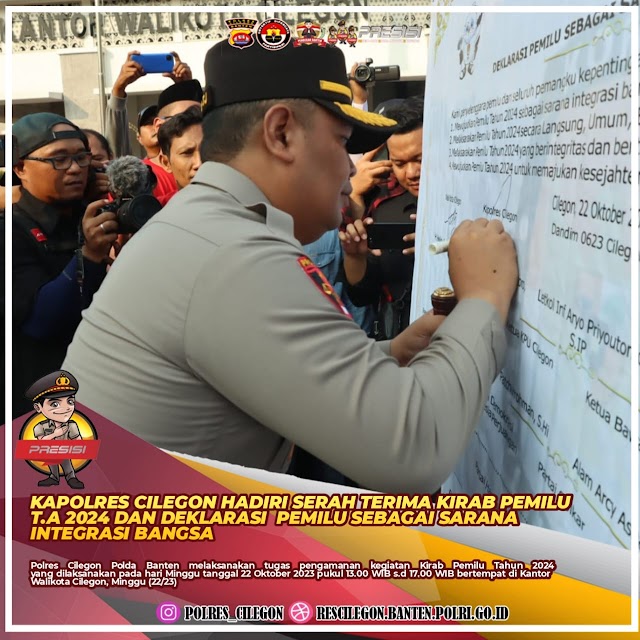 KAPOLRES CILEGON HADIRI SERAH TERIMA KIRAB PRMILU T.A. 2024 DAN DEKLARASI PEMILU SEBAGAI SARANA INTEGRASI BANGSA