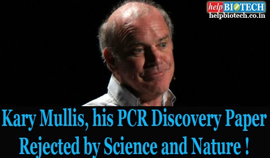 Did You Know: Kary Mullis, his PCR Discovery Paper Rejected by Science and Nature Journals ! 