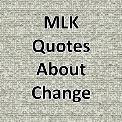 MLK Quotes About Change