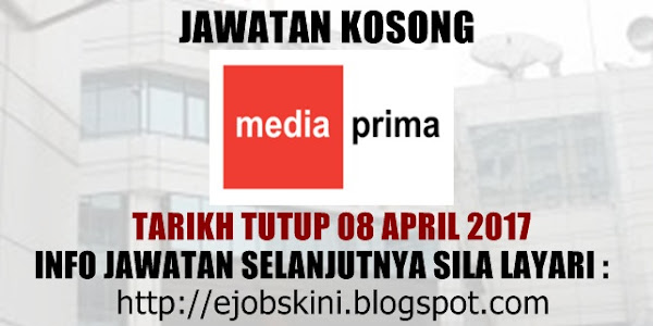 Jawatan Kosong Media Prima Berhad - 08 April 2017