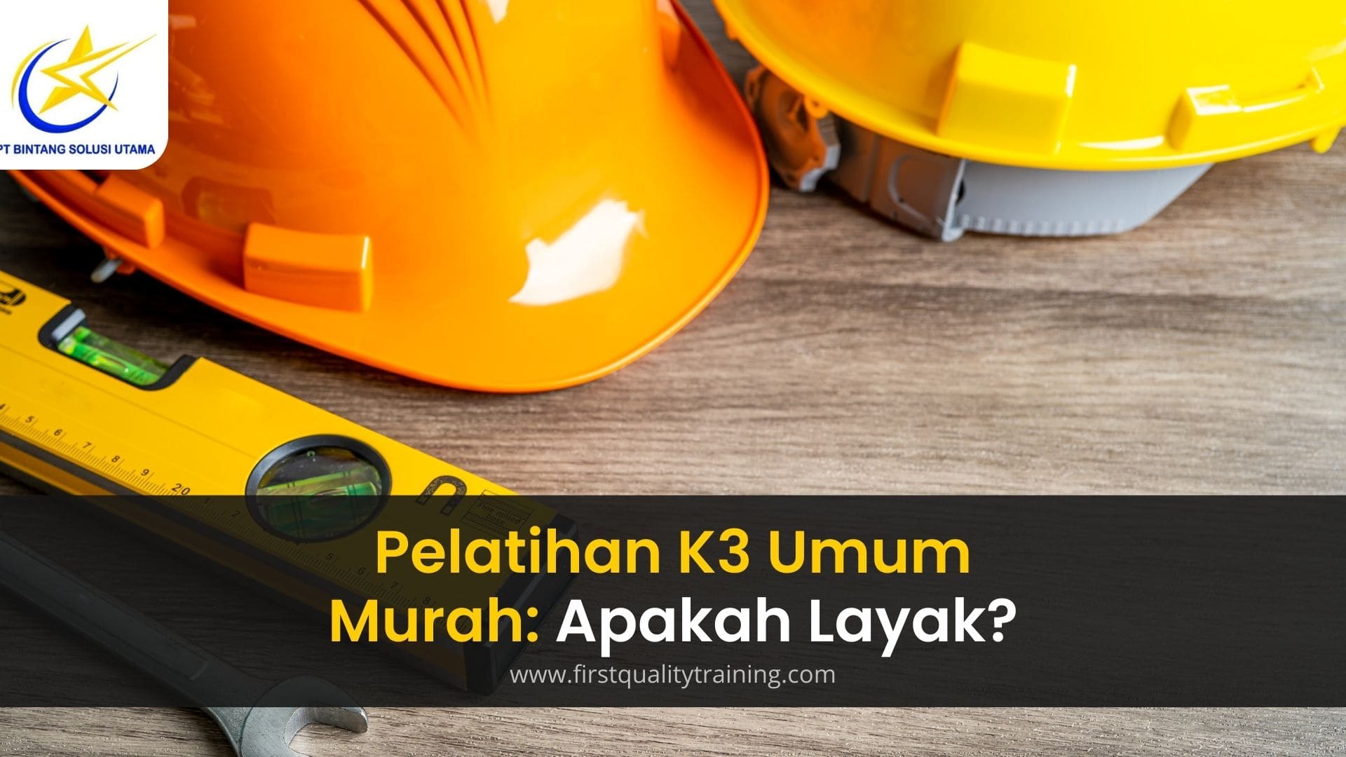 Pelatihan K3 Umum Murah: Apakah Layak