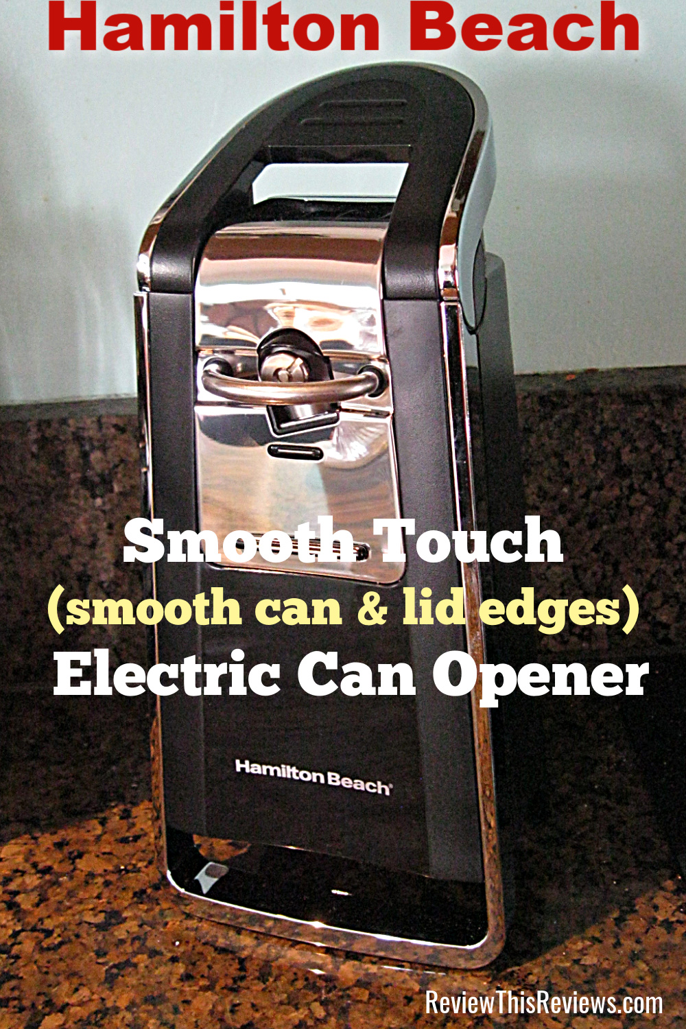 Reviewing Hamilton Beach Smooth Touch Can Opener 