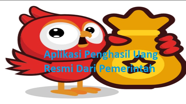 Aplikasi Penghasil Uang Resmi Dari Pemerintah 6 Aplikasi Penghasil Uang Resmi Dari Pemerintah Terbaru