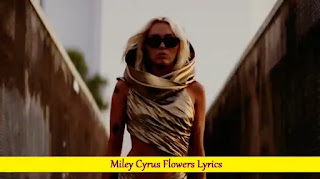 Miley Cyrus Flowers Lyrics | Song with Lyrics