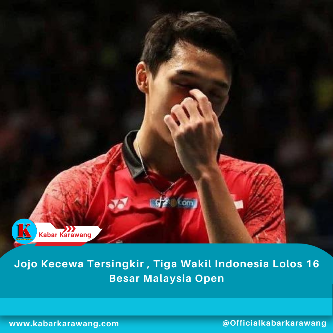 Jojo Kecewa Tersingkir , Tiga Wakil Indonesia Lolos 16 Besar Malaysia Open
