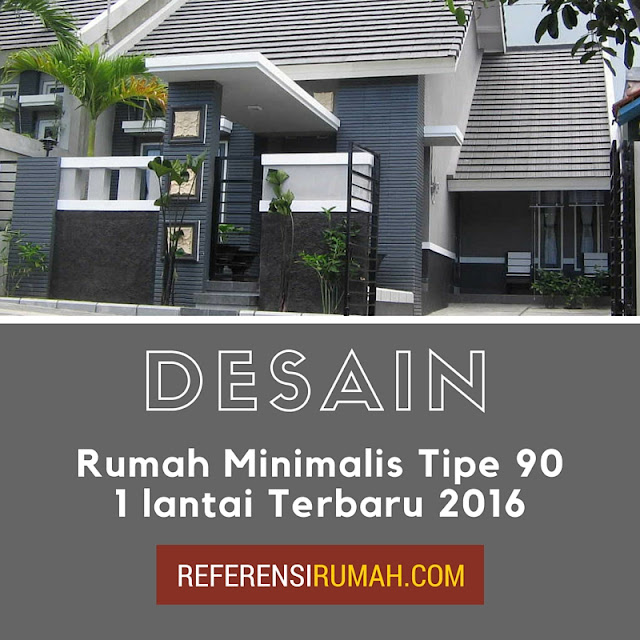  Desain  Rumah  Minimalis  Tipe 90  1  Lantai  Terbaru 2019 