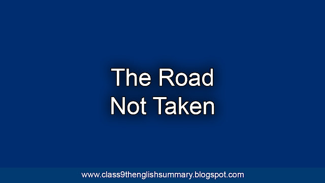 The Road Not Taken Summary