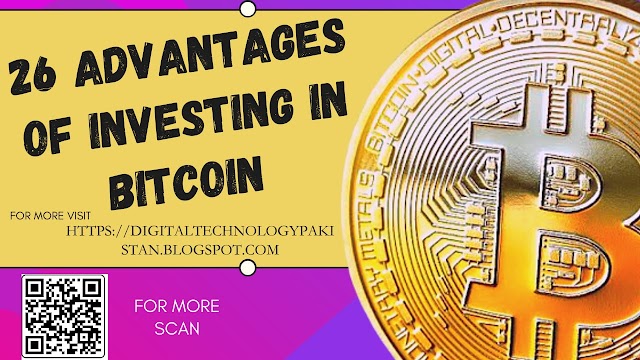 26 ADVANTAGES OF INVESTING IN BITCOIN