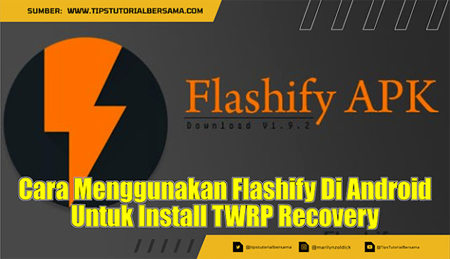 Cara Menggunakan Flashify Di Android Untuk Install TWRP Recovery