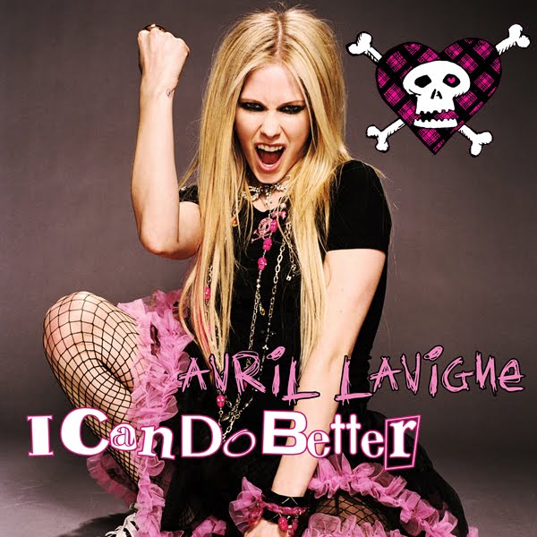 Avril Lavigne I Can Do Better Lyrics I couldn't give a damn what you said