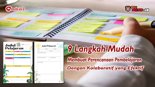 9 Langkah Mudah Membuat Perencanaan Pembelajaran dengan Kolaboratif yang Efektif