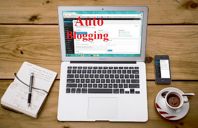 What is Auto Blogging? | Online Earning from Auto Blogging