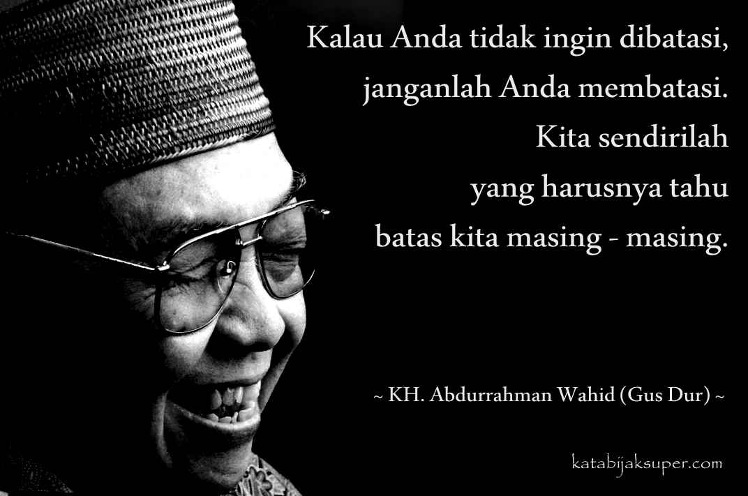 Kumpulan Kata Kata  Motivasi  Bijak GusDur  K H Abdurrahman 