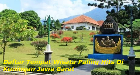 Daftar Tempat Wisata Paling Hits Di Kuningan Jawa Barat