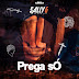 SALLY-G VENÂNCIO - PREGA SÓ (PROD BY: BEST BEAT | [DOWNLOAD]