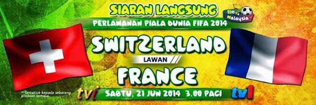 Live Streaming Switzerland vs France 21 Jun 2014 Piala Dunia