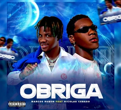 Marcos Robem Feat. Nicolau Sebago - Obriga (Prod. By Mauro Dix Deejay &  Dj TCalifa)
