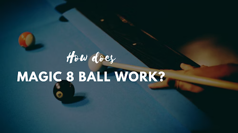 How does Magic 8 Ball Work?