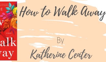 Good Reads: How To Walk Away by Katherine Center