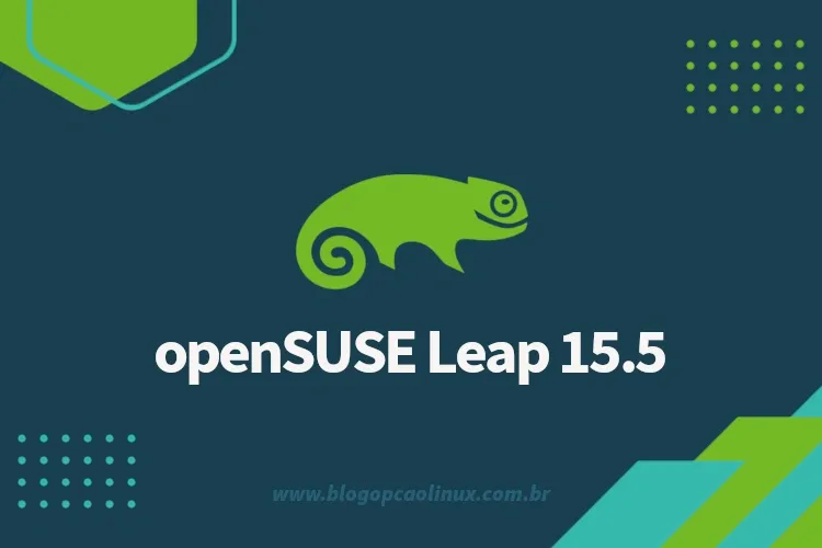 Lançado o openSUSE Leap 15.5!