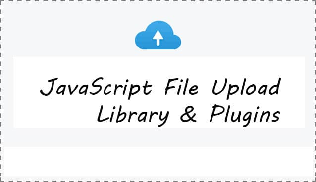 avaScript File Upload Library & Plugins