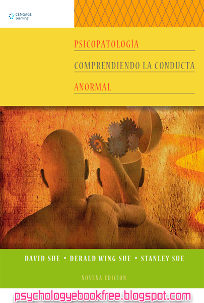 Libro: Psicopatologia, comprendiendo la conducta anormal - David Sue - [PDF] Descarga