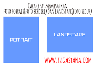 [TIPS] Cara cepat memisahkan foto potrait(foto berdiri) dan landscape(foto tidur)