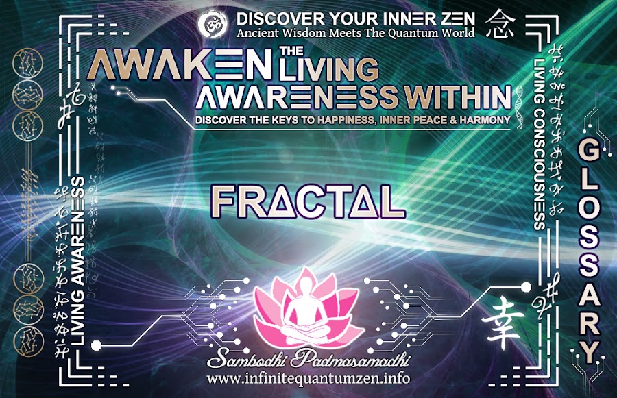 Fractal - Awaken the Living Awareness Within, Author: Sambodhi Padmasamadhi – Discover The Keys to Happiness, Inner Peace & Harmony | Infinite Quantum Zen