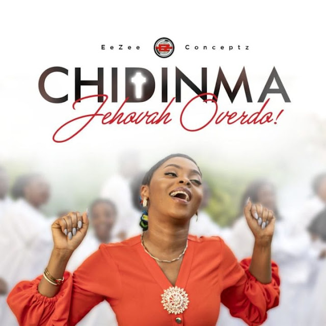 Audio + Video: Chidinma Ekile – Jehovah Overdo