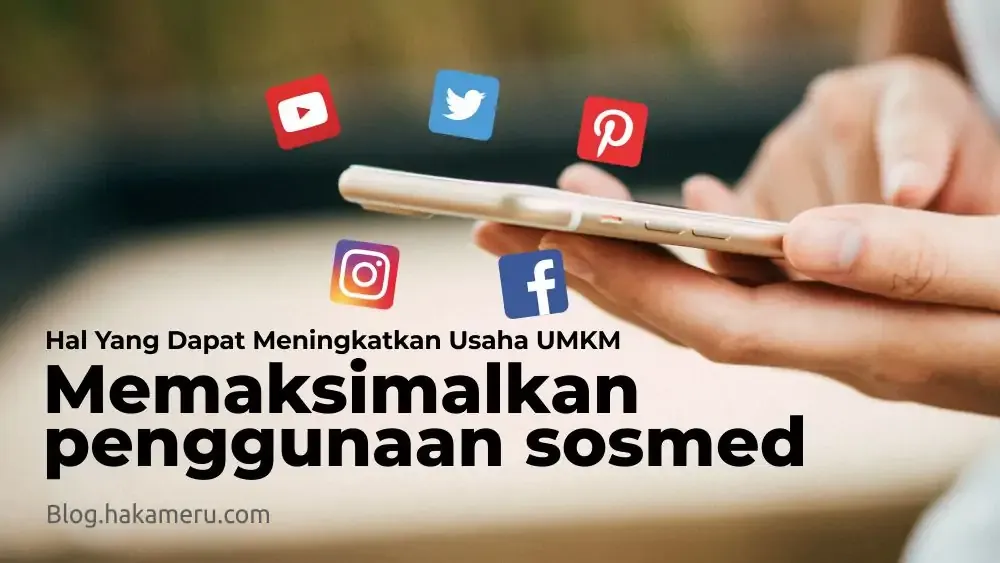 Cara meningkatkan usaha UMKM dengan memaksimalkan penggunaan sosial media